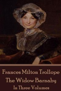 Cover image for Frances Milton Trollope - The Widow Barnaby: In Three Volumes