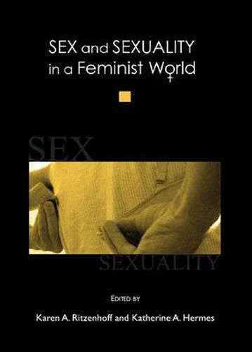 Cover image for Sex and Sexuality in a Feminist World