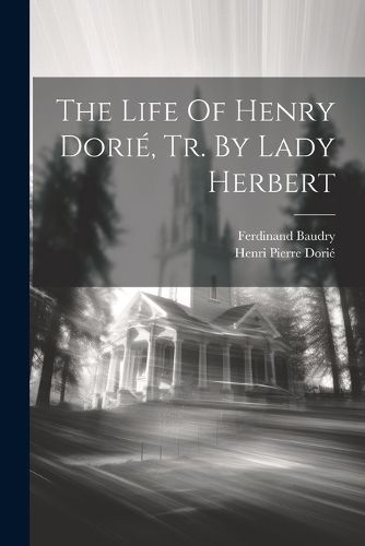 The Life Of Henry Dorie, Tr. By Lady Herbert