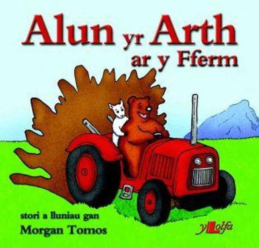 Cover image for Cyfres Alun yr Arth: Alun yr Arth ar y Fferm