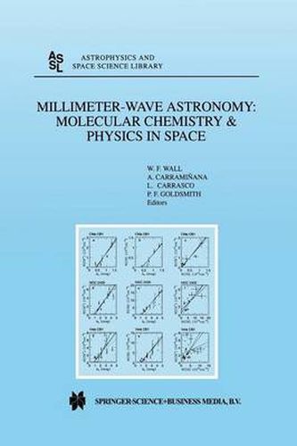 Cover image for Millimeter-Wave Astronomy: Molecular Chemistry & Physics in Space: Proceedings of the 1996 INAOE Summer School of Millimeter-Wave Astronomy held at INAOE, Tonantzintla, Puebla, Mexico, 15-31 July 1996