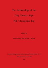 Cover image for The Archaeology of the Clay Tobacco Pipe XII. Chesapeake Bay: Chesapeake Bay