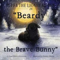 Cover image for Puffa the Lionhead Bun in "Beardy the Brave Bunny"
