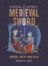 Cover image for A Cultural History of the Medieval Sword