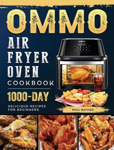 Cover image for OMMO Air Fryer Oven Cookbook: 1000-Day Delicious Recipes for Beginners