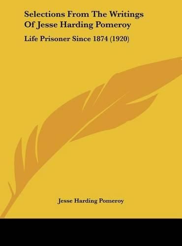 Cover image for Selections from the Writings of Jesse Harding Pomeroy: Life Prisoner Since 1874 (1920)