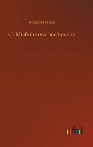 Cover image for Child Life in Town and Country