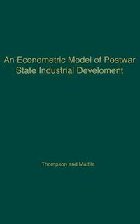 Cover image for An Econometric Model of Postwar State Industrial Development.
