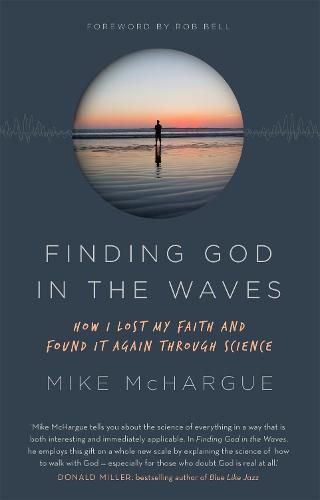 Cover image for Finding God in the Waves: How I lost my faith and found it again through science