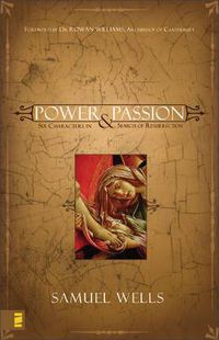 Cover image for Power and Passion: Six Characters in Search of Resurrection