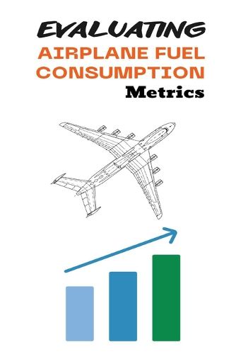 Cover image for Evaluating Airplane Fuel Consumption Metrics