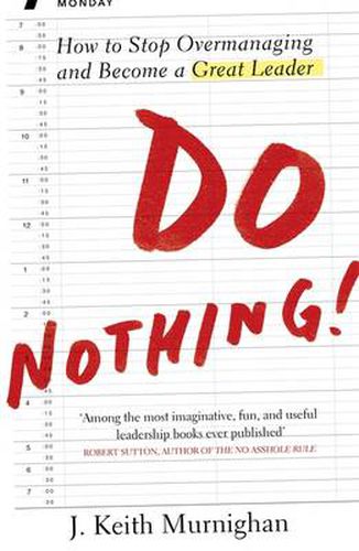 Cover image for Do Nothing!: How to Stop Overmanaging and Become a Great Leader