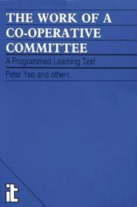 Cover image for The Work of a Co-operative Committee: a Programmed Learning Text