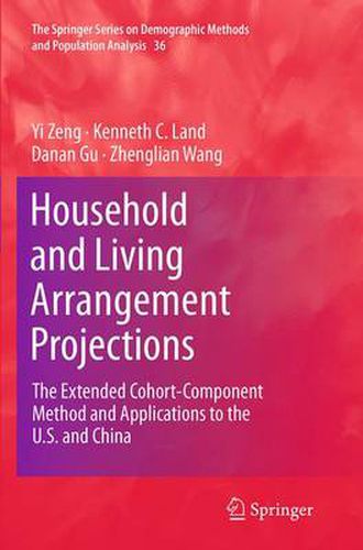 Cover image for Household and Living Arrangement Projections: The Extended Cohort-Component Method and Applications to the U.S. and China