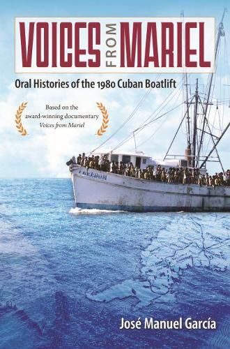 Cover image for Voices from Mariel: Oral Histories of the 1980 Cuban Boatlift