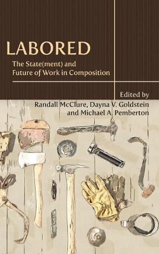 Labored: The State(ment) and Future of Work in Composition