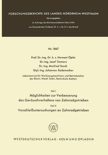 Cover image for Teil I: Moeglichkeiten Zur Verbesserung Des Gerauschverhaltens Von Zahnradgetrieben. Teil II: Verschleissuntersuchungen an Zahnradgetrieben