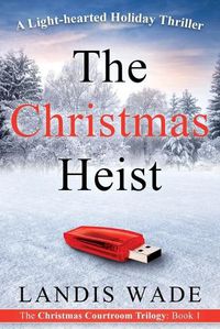 Cover image for The Christmas Heist: A Courtroom Adventure