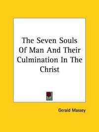 Cover image for The Seven Souls of Man and Their Culmination in the Christ