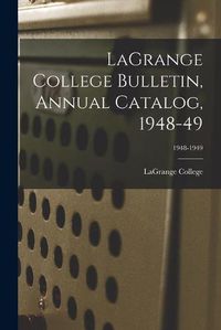 Cover image for LaGrange College Bulletin, Annual Catalog, 1948-49; 1948-1949