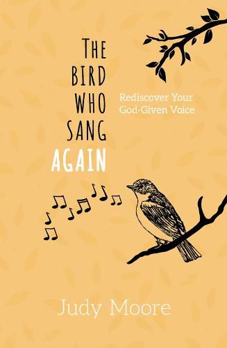 Cover image for The Bird Who Sang Again: Rediscover Your God-Given Voice