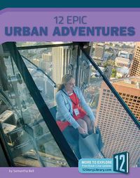 Cover image for 12 Epic Urban Adventures