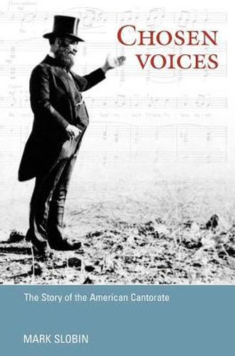 Cover image for Chosen Voices: The Story of the American Cantorate