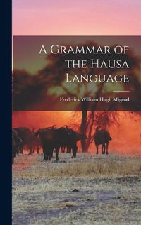 Cover image for A Grammar of the Hausa Language