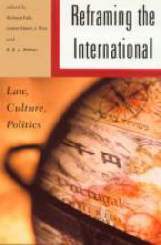 Cover image for Reframing the International: Law, Culture, Politics