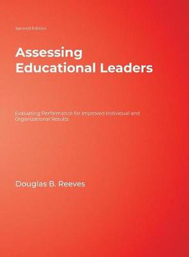 Assessing Educational Leaders: Evaluating Performance for Improved Individual and Organizational Results