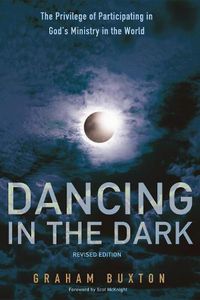 Cover image for Dancing in the Dark, Revised Edition: The Privilege of Participating in God's Ministry in the World