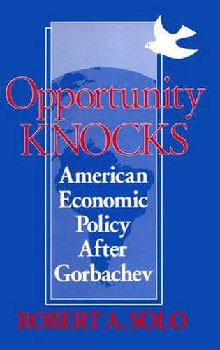 Cover image for Opportunity KNOCKS: American Economic Policy After Gorbachev