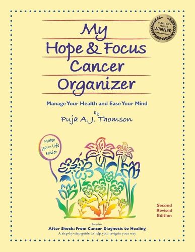 Cover image for My Hope & Focus Cancer Organizer: Manage Your Health and Ease Your Mind