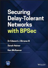 Cover image for Securing Delay-Tolerant Networks with BPSec