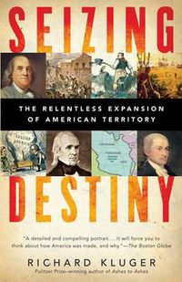 Cover image for Seizing Destiny: How America Grew from Sea to Shining Sea