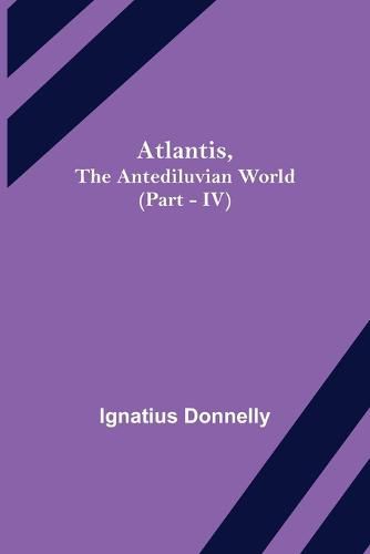 Cover image for Atlantis, The Antediluvian World (Part - IV)