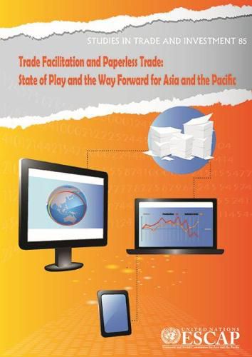 Trade facilitation and paperless trade: state of play and the way forward for Asia and the Pacific