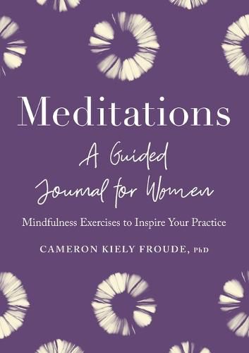 Cover image for Meditations: A Guided Journal for Women: Mindfulness Exercises to Inspire Your Practice