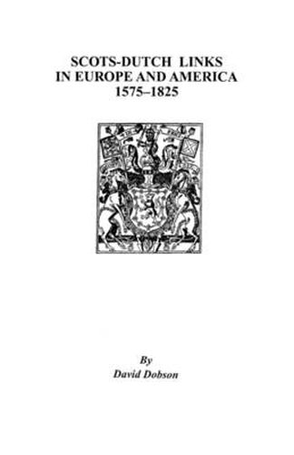 Cover image for Scots-Dutch Links in Europe and America, 1575-1825