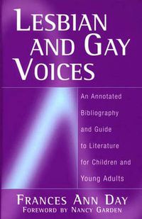 Cover image for Lesbian and Gay Voices: An Annotated Bibliography and Guide to Literature for Children and Young Adults