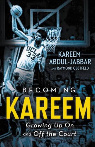 Cover image for Becoming Kareem: Growing Up On and Off the Court