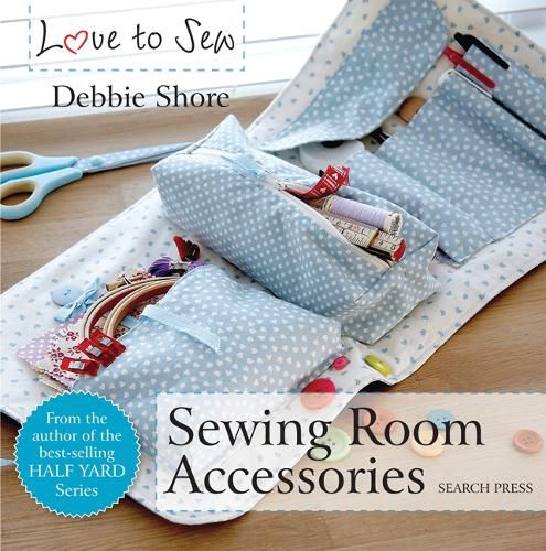 Cover image for Love to Sew: Sewing Room Accessories