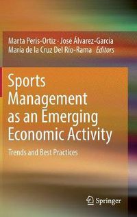 Cover image for Sports Management as an Emerging Economic Activity: Trends and Best Practices