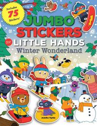 Cover image for Jumbo Stickers for Little Hands: Winter Wonderland: Includes 75 Stickers