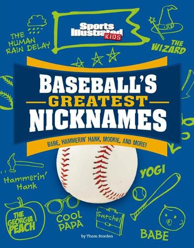 Cover image for Baseball's Greatest Nicknames: Babe, Hammerin' Hank, Mookie, and More!