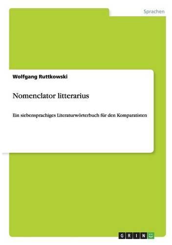 Cover image for Nomenclator litterarius: Ein siebensprachiges Literaturwoerterbuch fur den Komparatisten