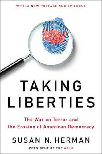 Cover image for Taking Liberties: The War on Terror and the Erosion of American Democracy