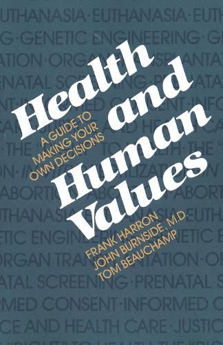 Health and Human Values: A Guide to Making your own Decisions