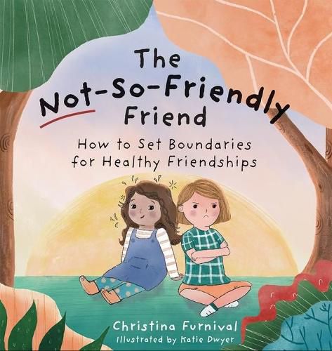 Cover image for The Not-So-Friendly Friend: How to Set Boundaries for Healthy Friendships