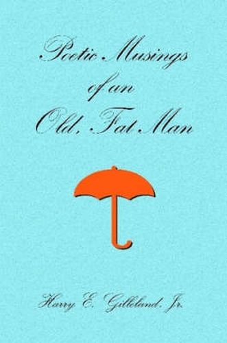 Cover image for Poetic Musings of an Old, Fat Man